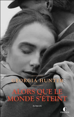 Georgia Hunter – Alors que le monde s'éteint
